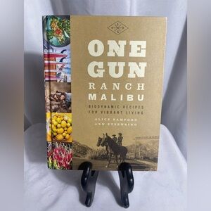 One Gun Ranch Malibu CA. Cookbook Hardcover Biodynamic Recipes